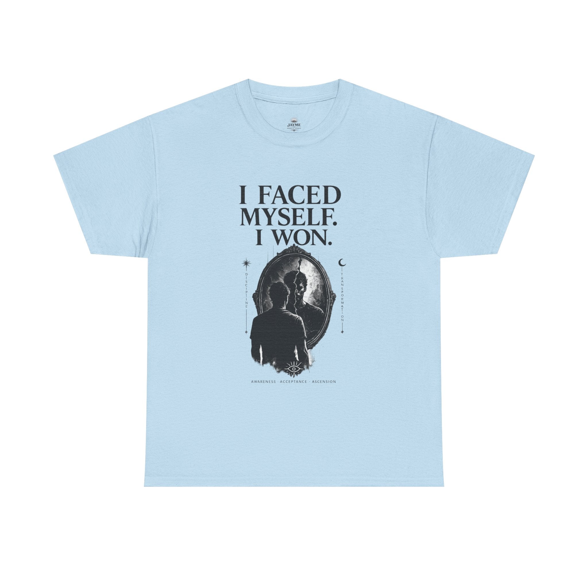 I Faced Myself, I Won Motivational T-Shirt
