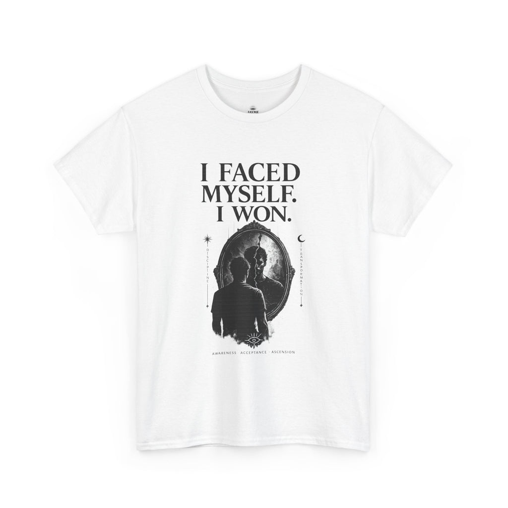 I Faced Myself, I Won Motivational T-Shirt